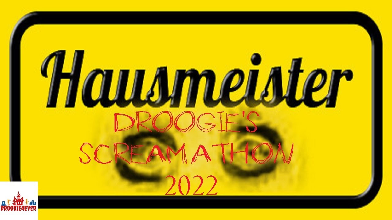 DROOGIE'S SCREAMATHON 2022: Hausmeister