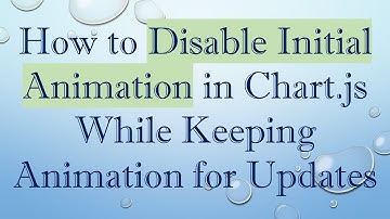 How to Disable Initial Animation in Chart.js While Keeping Animation for Updates