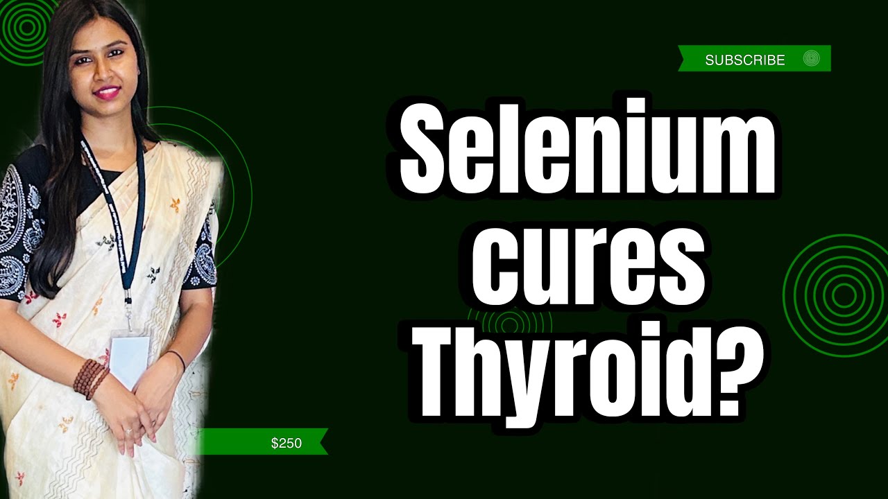 Selenium cures Thyroid? - Malignancy/ Carcinoma 