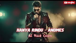 Andmesh – Hanya Rindu | AI Rock Cover by RENVEXIA 🎤🔥