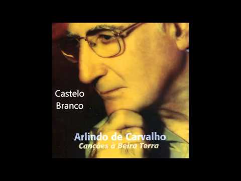 Arlindo de Carvalho - Castelo Branco (Canções à Beira Terra)