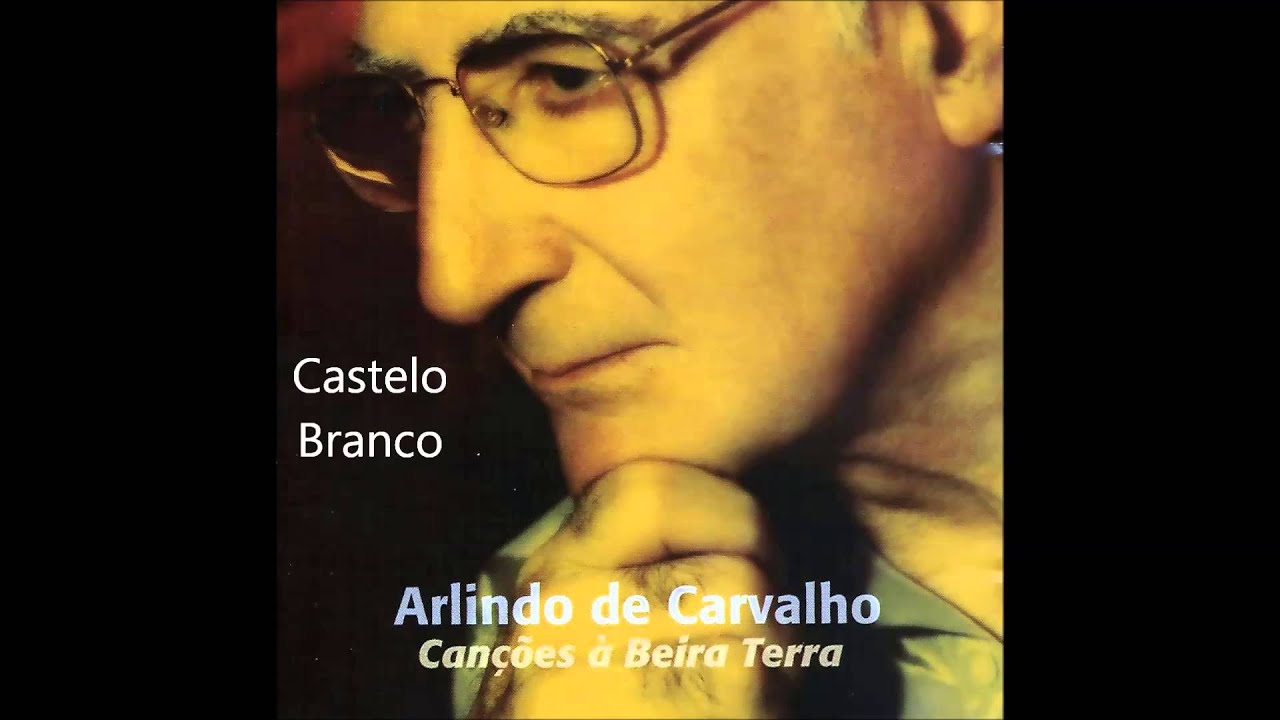 Arlindo de Carvalho - Castelo Branco (Canções à Beira Terra)