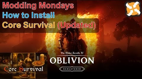 Modding Mondays - Oblivion Remastered - How to Install Core Survival (Updated)