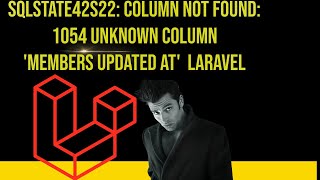 SQLSTATE42S22: Column not found: 1054 Unknown column &#39;members updated at&#39;  Laravel