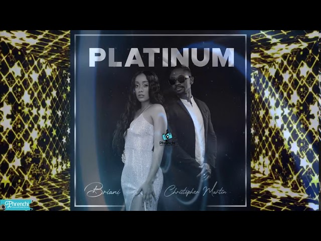 Briani ft. Christopher Martin - Platinum