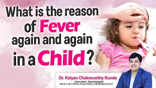 Causes of Repeated Fever in Kids | Dr. Kalyan Chakravarthy Konda Neonatologist | Fever | Hi9