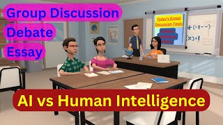 AI vs Human Intelligence, AI vs Human GD Topic, AI vs Human Intelligence Debate Points #essay