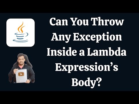 Can You Throw Any Exception Inside a Lambda Expression’s Body? | Most Asked Java Interview Question
