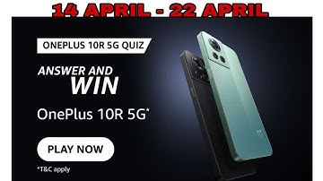 Amazon OnePlus 10R 5G Quiz Answers Today l Win OnePlus 10R 5G l 14 April 2022