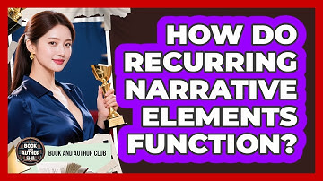 How Do Recurring Narrative Elements Function?