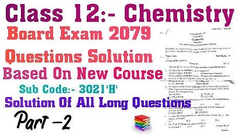 Class 12 Chemistry Board Exam 2079 Question Paper Complete Solution| Part 2