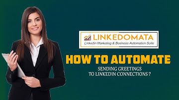 How to automate sending greetings to Linkedin connections? (www.linkedomata.com )