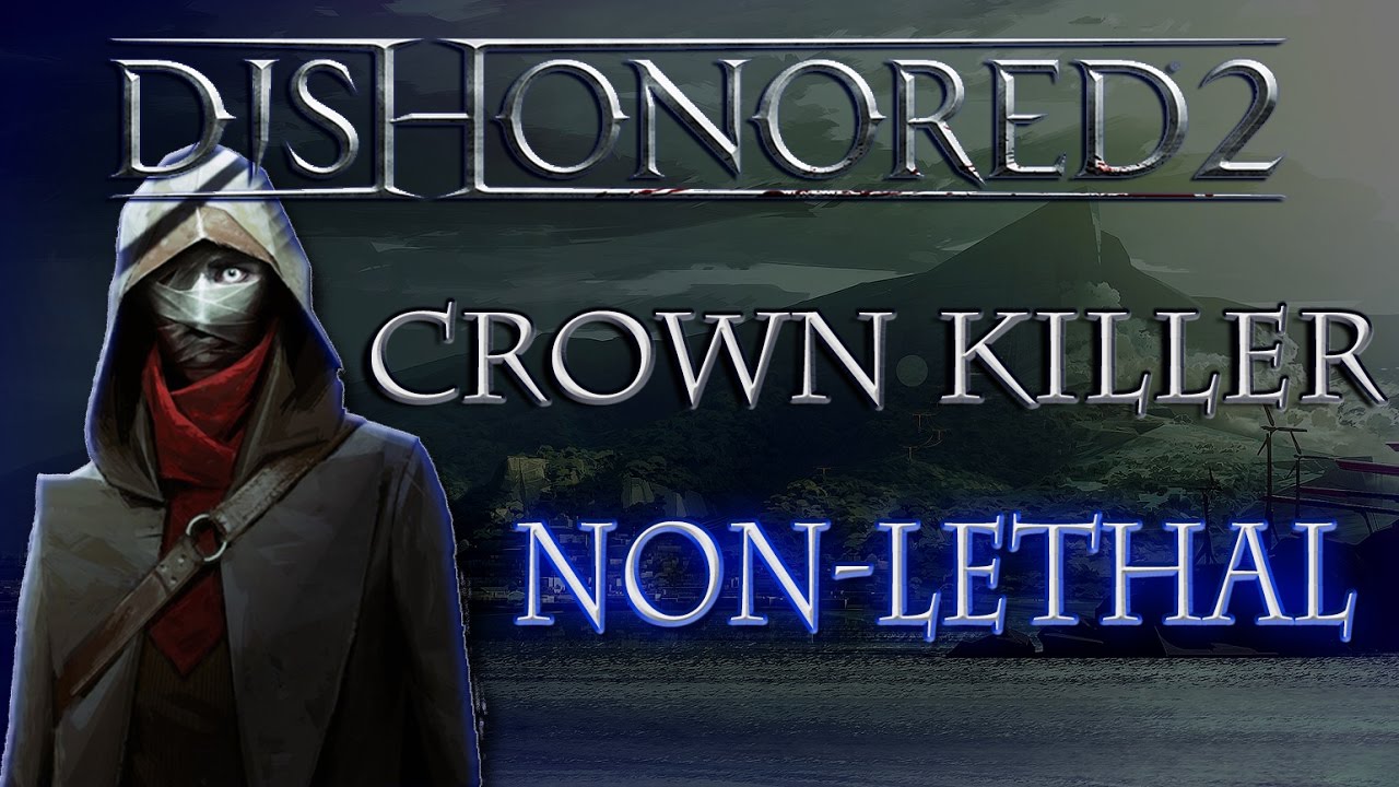 Take out the Crown Killer  Mission 3 - Dishonored 2 Game Guide