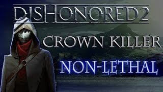 Crown Killer - Non-Lethal Guide (Dishonored 2)