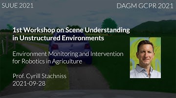 [SUUE 2021] Environment Monitoring and Intervention for Robotics in Agriculture - Cyrill Stachniss