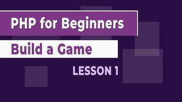 How to Build a Game using PHP - Lesson 1