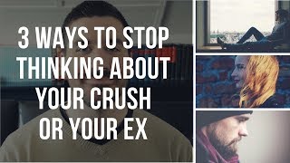 How to Stop Thinking About Someone: When You Loved Someone But It's Time to Move On