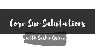 Core Sun Salutations with Sasha Quince