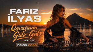 Fariz İlyas - Qaraşınım Gülə-Gülə | HİT 2026! (Her E Gul)