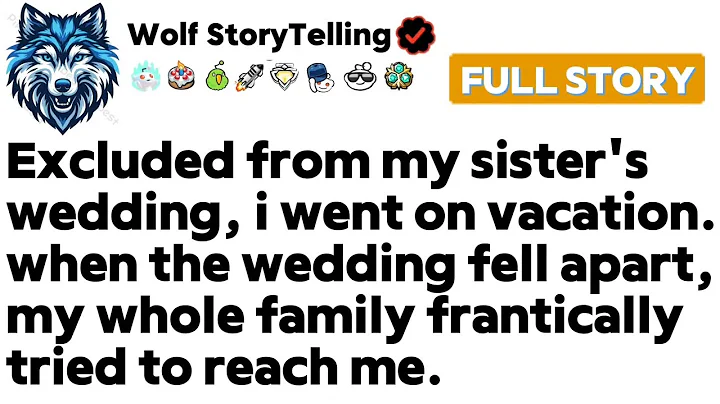 Excluded from my sister's wedding, i went on vacation. when the wedding fell apart, my...