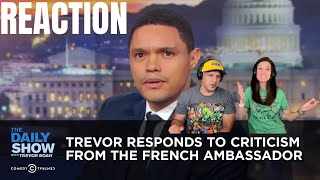 Trevor Responds to Criticism from French Ambassador REACTION - Between The Scenes | The Daily Show
