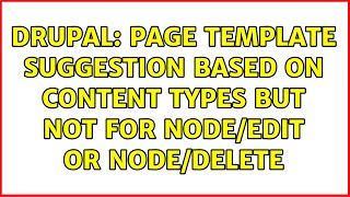 Drupal: Page template suggestion based on content types but not for node/edit or node/delete
