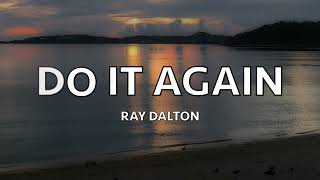 Ray Dalton - Do It Again - Lyrics Resimi