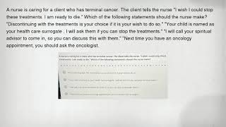 A nurse is caring for a client who has terminal cancer The client tells the nurse I wish I could s
