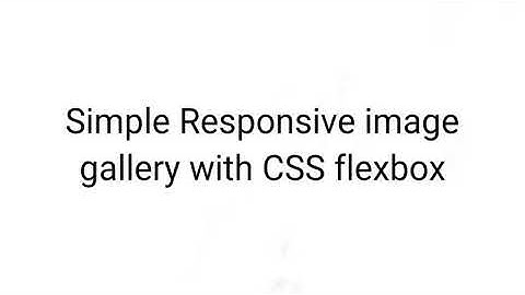 Responsive image gallery with CSS flexbox