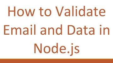 How to Validate Email and Data in Node.js