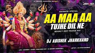 Aa Maa Aa Tujhe Dil Ne Pukara - BOUNCY EDM TRANCE MIX | Dj Abishek Jharkhand