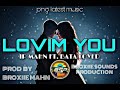 Lovim you 2022 latest musicip mahn ft bata loyedprod by broxiie mahn 