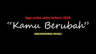 KAMU BERUBAH