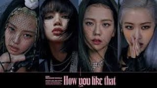 How You Like That- Blackpink Official Fanmade Music.
