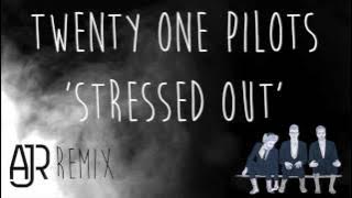 twenty one pilots - Stressed Out (AJR Remix)