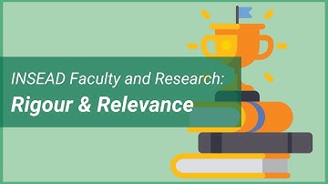 INSEAD Faculty & Research - Driving Rigor and Relevance in Teaching and Research