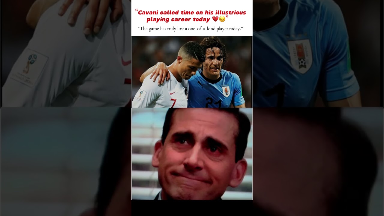 Football will miss you Cavani |CAVANI 