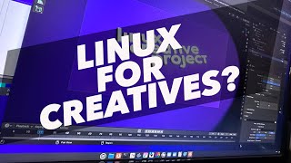 IS LINUX FOR CREATIVES?