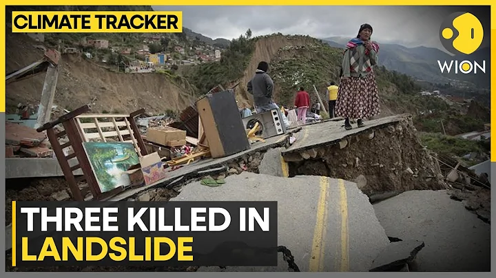Heavy rains trigger landslides in Bolivia, at least three killed | WION Climate Tracker - DayDayNews