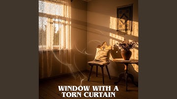 Window with a Torn Curtain