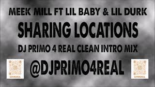Meek Mill ft Lil Baby & Lil Durk x Sharing Locations (DJ Primo 4 Real Clean Intro Mix)