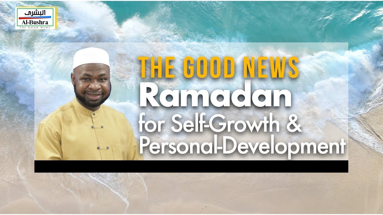 The Good News: Ramadan for Self Growth and Development