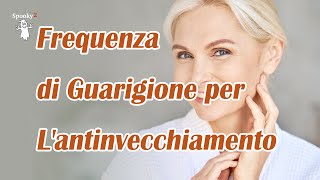 Frequenza di Guarigione per L'antinvecchiamento