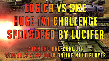 Huge 1v1 Sponsored Challenge - Size vs Logica - Command and Conquer Generals Zero Hour Online