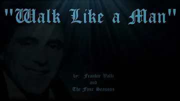 Walk Like a Man (w/lyrics)  ~  Frankie Valli and The Four Seasons