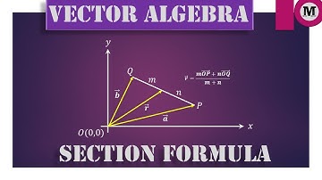 3.0.2 | Vectors | Algebra of Vectors - Section Formula