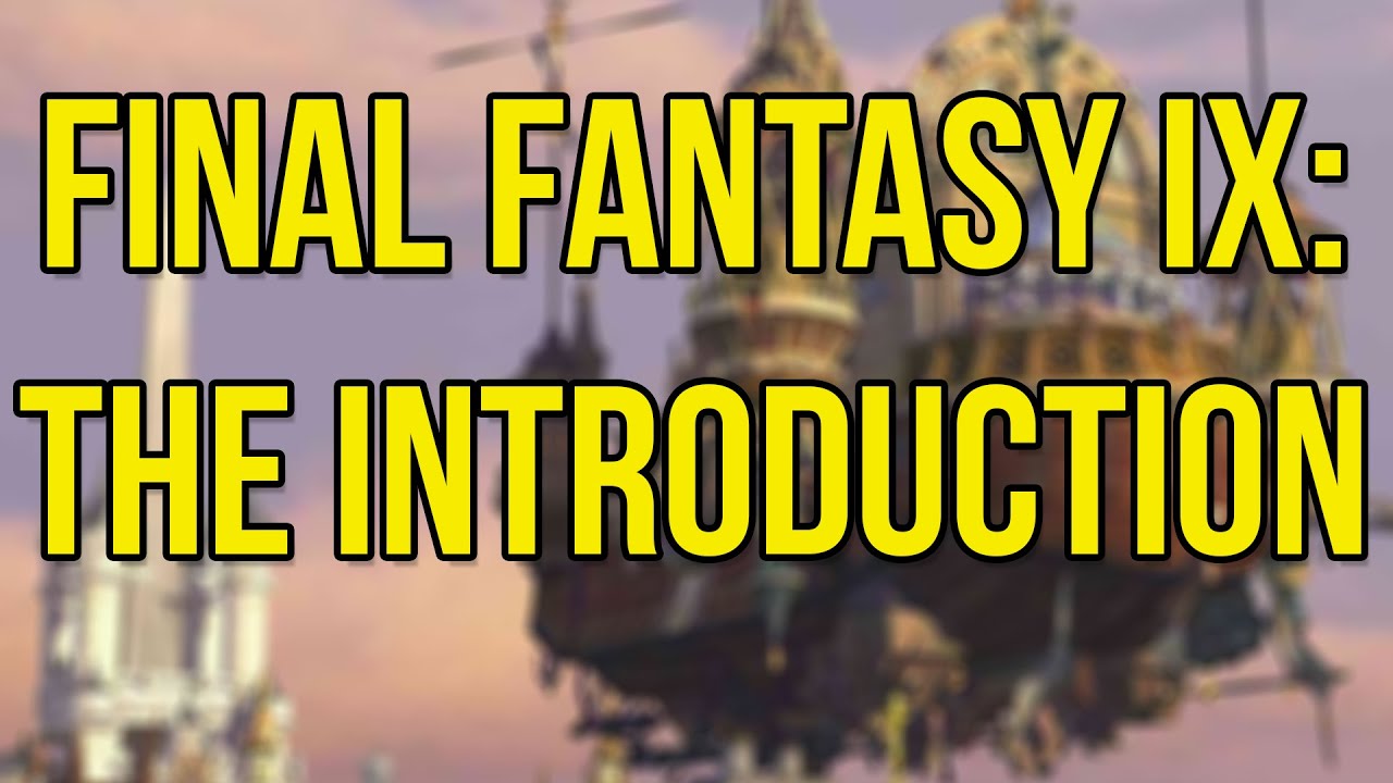 Final Fantasy 9: The Introduction - YouTube