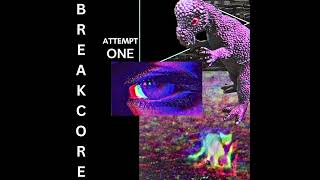 breakcore attempt 1