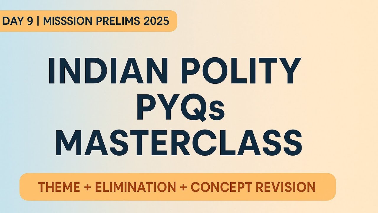 DAILY CAPSULE SERIES DAY-9|MISSION PRELIMS 2025|INDIAN POLITICAL SYSTEM |PYQs & CONCEPT DISCUSSION