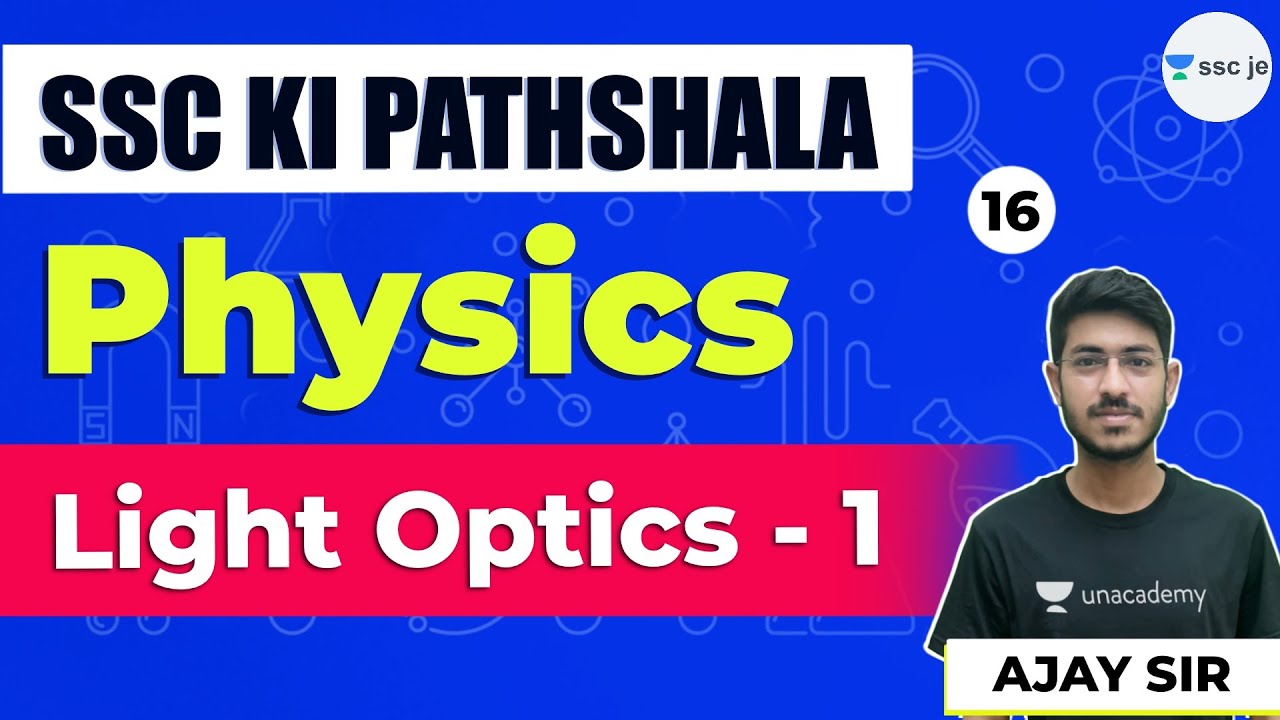 Light Optics 1 Lec 16 Basic Physics for Engineers by Ajay Sir